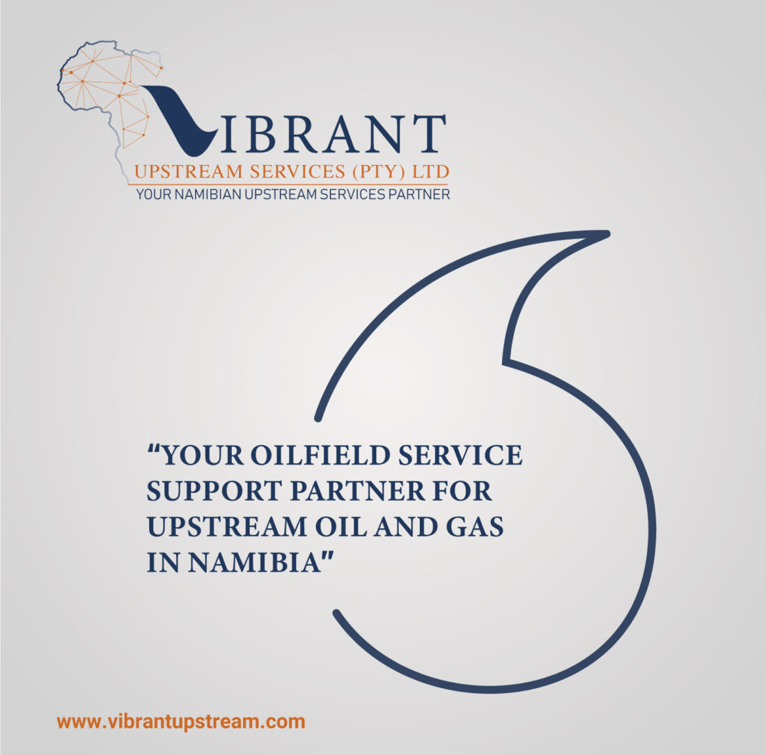 VIBRANT UPSTREAM SERVICES TO SUPPORT UPSTREAM OIL AND GAS SECTOR IN NAMIBIA